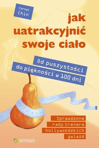Jak uatrakcyjnić swoje ciało