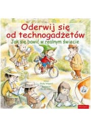 Oderwij się od technogadżetów. Jak się bawić w realnym świecie