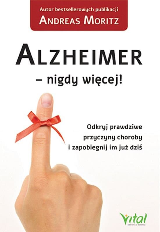 Alzheimer – nigdy więcej! Odkryj prawdziwe przyczyny choroby i zapobiegnij im już dziś